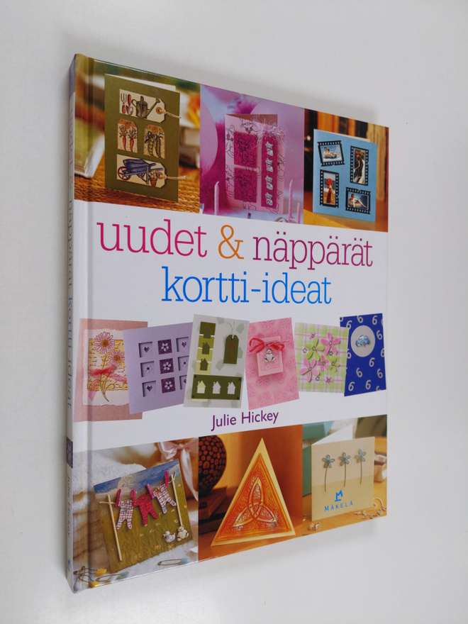 Julie Hickey : Uudet & näppärät kortti-ideat