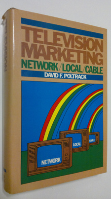 David Poltrack : Television marketing : Network, local, a...