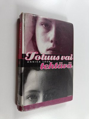 Annika Thor : Totuus vai tehtävä