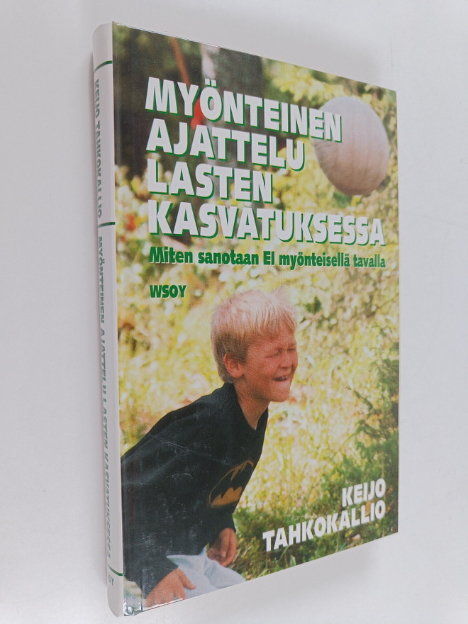 Keijo Tahkokallio : Myönteinen ajattelu lasten kasvatukse...