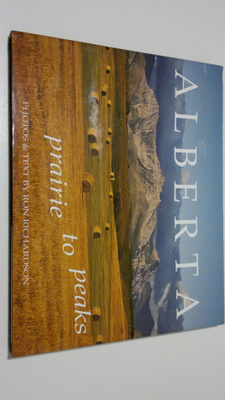 Ron Richardson : Alberta : peaks to prairie