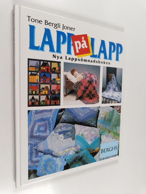 Tone Bergli Joner : Lapp på lapp : nya lappsömnadsboken