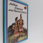 Lawrence du Garde Peach : Julius Caesar and Roman Britain - pikkukuva 1