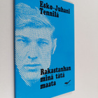 Esko-Juhani Tennilä : Rakastanhan minä tätä maata : runoja - pikkukuva 1
