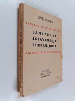 Veikko Itkonen : Sankareita sotavankeja seikkailijoita