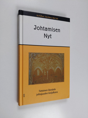 Kaj Hellbom : Johtamisen nyt : tietoinen läsnäolo johtaju...