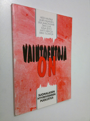 Vaihtoehtoja on : suomalaisen hyvinvoinnin puolustus