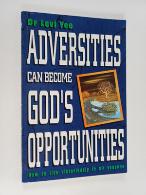Levi Yee : Adversities Can Become God's Opportunities
