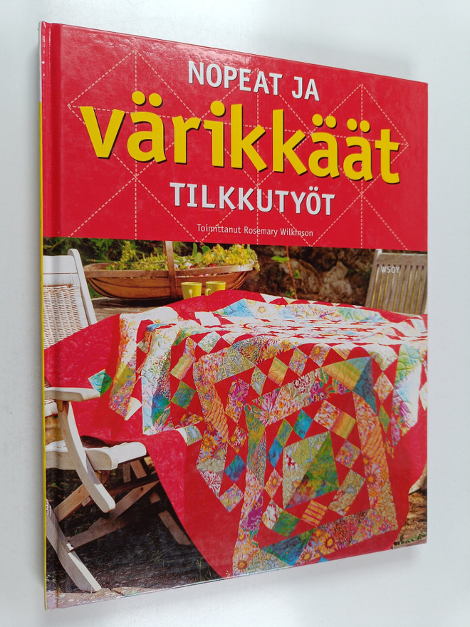 Rosemary (toim.) Wilkinson : Nopeat ja värikkäät tilkkutyöt