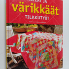 Rosemary (toim.) Wilkinson : Nopeat ja värikkäät tilkkutyöt - pikkukuva 1