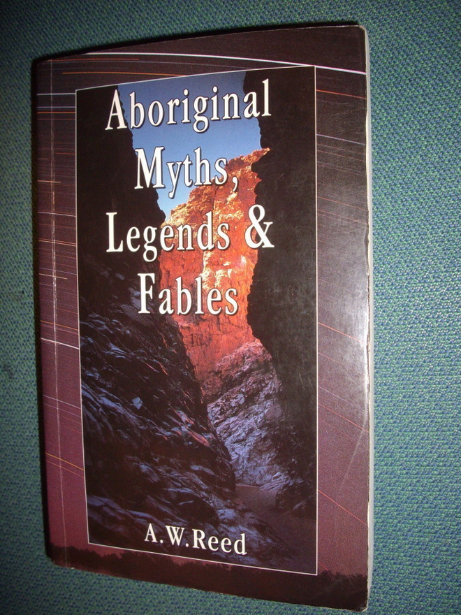 A. W. Reed : Aboriginal Myths, Legends & Fables (2 p. 1993)
