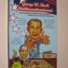 George W. Bush : Unohtumattomimmat, toim. Ville Sutinen - pikkukuva 1