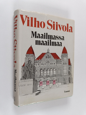 Vilho Siivola : Maailmassa maailmaa (signeerattu, tekijän...