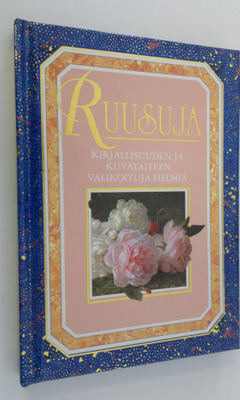 Helen Exley : Ruusuja : kirjallisuuden ja kuvataiteen val...