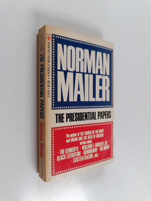 Norman Mailer : The Presidential Papers