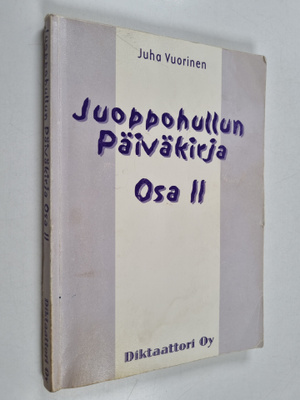 Juha Vuorinen : Juoppohullun päiväkirja Osa 2 : Fiktiivis...