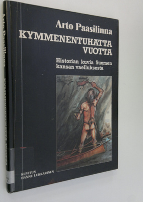 Arto Paasilinna : Kymmenentuhatta vuotta : historian kuvi...