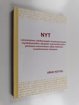 Urho Ketvel : Nyt : Länsimaisen aikakonseptin muotoutumis...