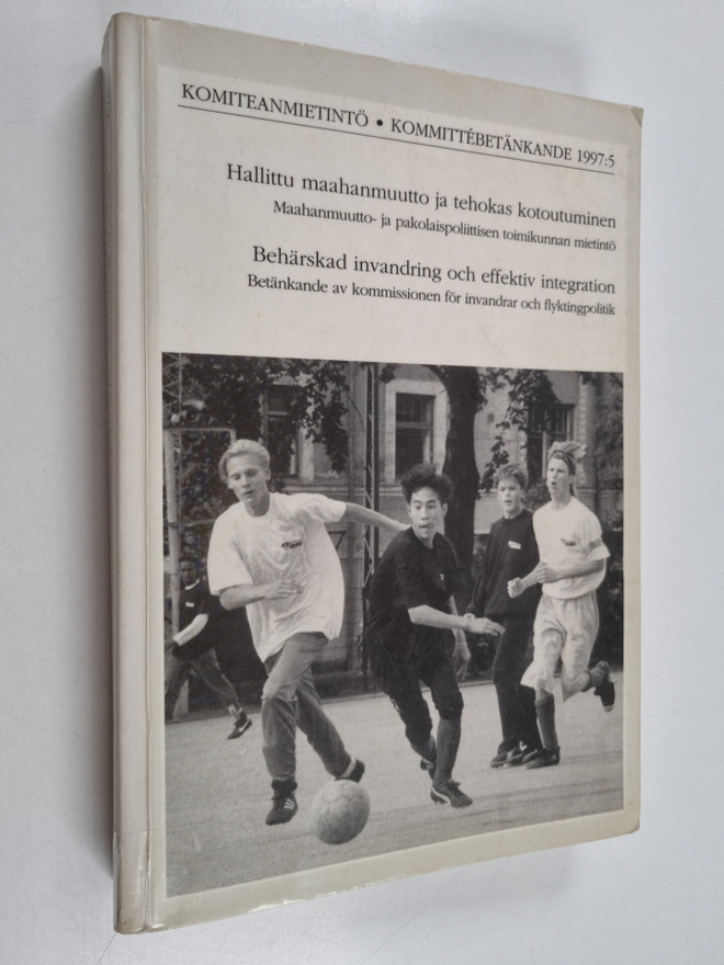 Hallittu maahanmuutto ja tehokas kotoutuminen : ehdotus h...