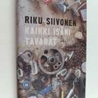 Riku Siivonen : Kaikki isäni tavarat - pikkukuva 1