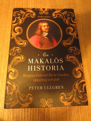 En makalös historia - Magnus Gabriel De la Gardies uppgång