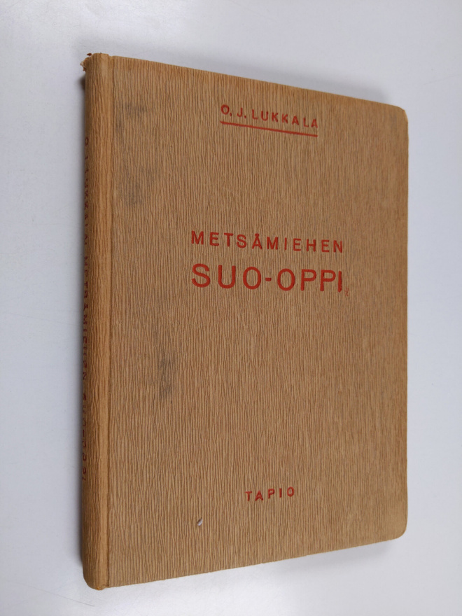 O. J. Lukkala : Metsämiehen suo-oppi