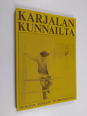 Lydia Häyrynen : Karjalan Kunnailta 1 : Muratan Eemelin m...