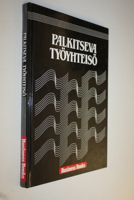 Ari ym. Hakala : Palkitseva työyhteisö
