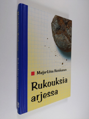 Maija-Liisa Heiskanen : Rukouksia arjessa