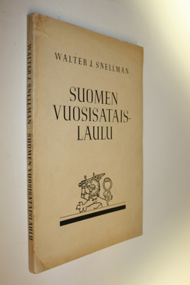 Walter J. Snellman : Suomen vuosisataislaulu : carmen sae...
