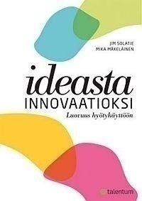 Jim Solatie, Mika Mäkeläinen: IDEASTA INNOVAATIOKSI