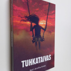 Kati-Annika Ansas : Tuhkataivas : nuortenromaani - pikkukuva 1
