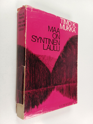 Timo K. Mukka : Maa on syntinen laulu