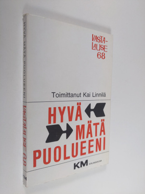 Kai (toim.) Linnilä : Hyvä mätä puolueeni
