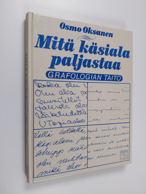 Osmo Oksanen : Mitä käsiala paljastaa : grafologian taito