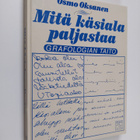 Osmo Oksanen : Mitä käsiala paljastaa : grafologian taito - pikkukuva 1