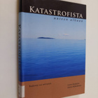 Leena Keskiaho : Katastrofista uuteen alkuun - pikkukuva 1