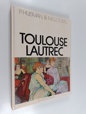 Philippe Huisman ym. : Henri de Toulouse Lautrec