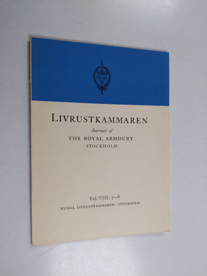 Livrustkammaren : Journal of the Royal Armoury : Vol. VII...
