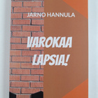 Jarno Hannula : Varokaa lapsia! - pikkukuva 1