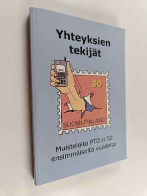 Yhteyksien tekijät : muisteloita PTD:n 50 ensimmäiseltä v...