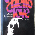 Merja Huttunen: Hello Love, Wsoy 1972. 3p. 134 s. - pikkukuva 1