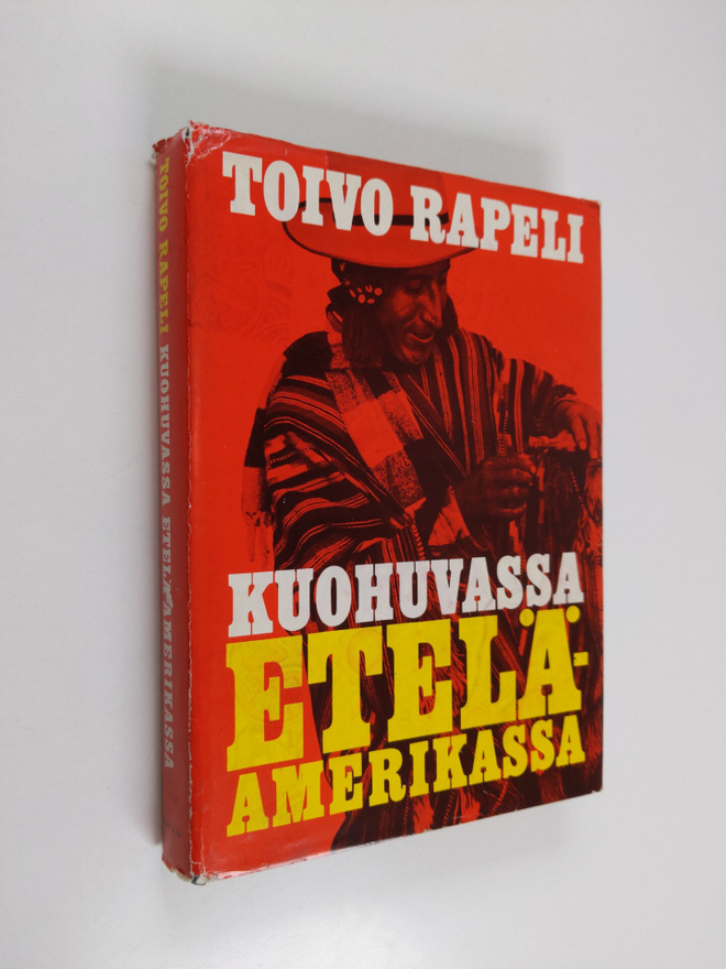 Toivo Rapeli : Kuohuvassa Etelä-Amerikassa