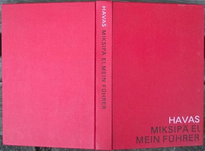 Laslo Havas: Miksipä ei, Mein Führer (sid. Wsoy 1968)