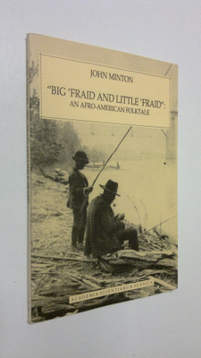 John Minton : Big 'Fraid and Little 'Fraid : an Afro-Amer...