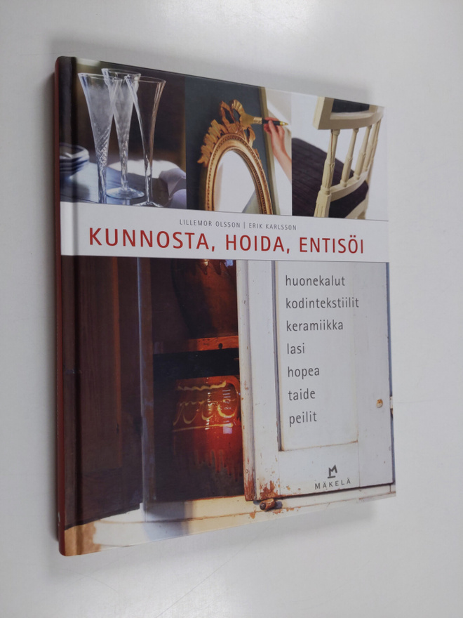 Kunnosta, hoida, entisöi : huonekalut, kodintekstiilit, k...