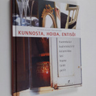 Kunnosta, hoida, entisöi : huonekalut, kodintekstiilit, k... - pikkukuva 1