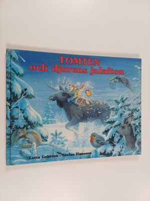 Lotta Gahrton : Tomten och djurens julafton