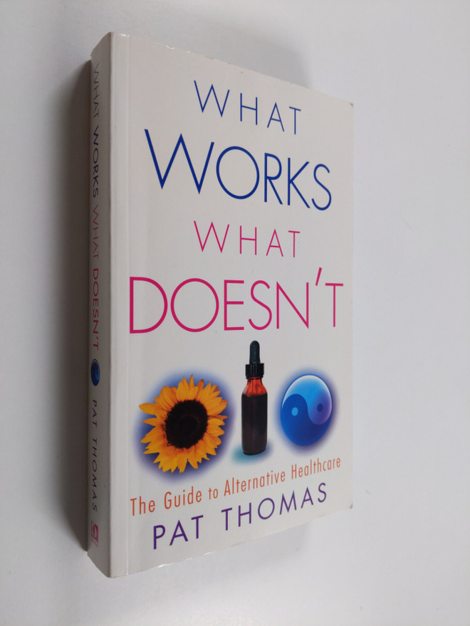 Pat Thomas : What Works, what Doesn't - The Guide to Alte...