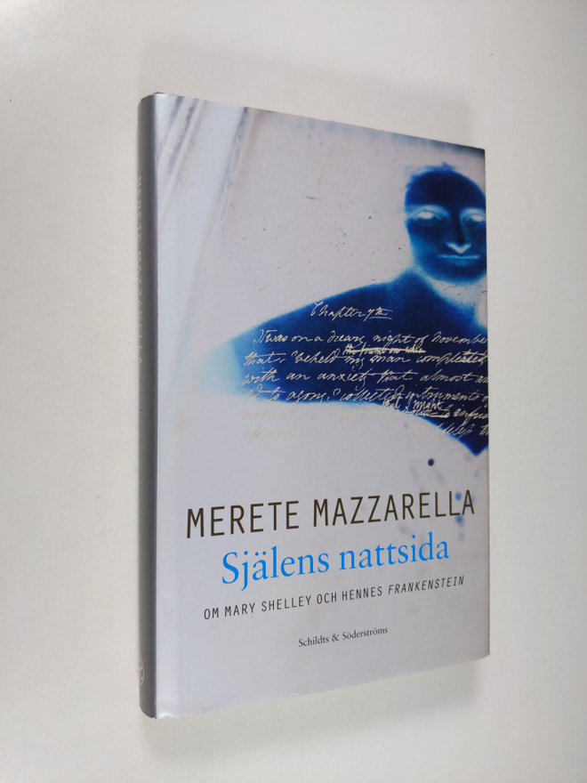 Merete Mazzarella : Själens nattsida : om Mary Shelley oc...